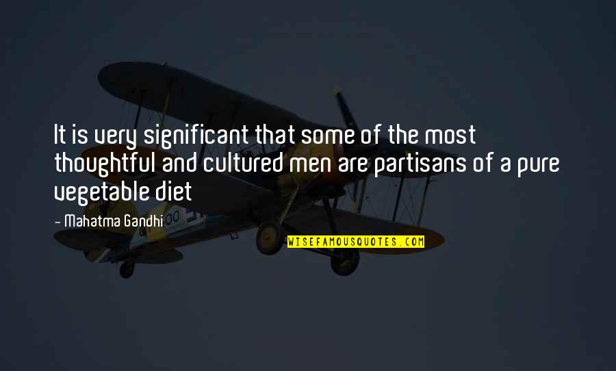Partisans Quotes By Mahatma Gandhi: It is very significant that some of the