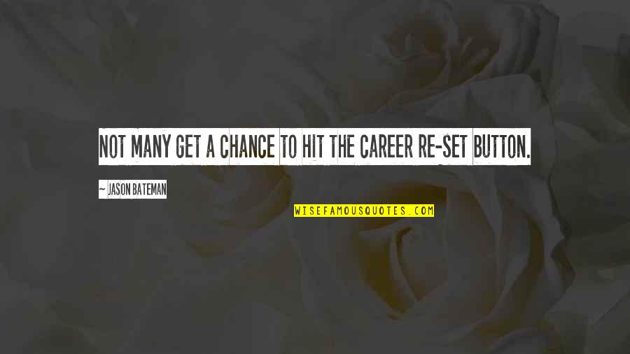 Partitur Malam Kudus Quotes By Jason Bateman: Not many get a chance to hit the Partitur Malam Kudus Quotes By Jason Bateman: Not many get a chance to hit the