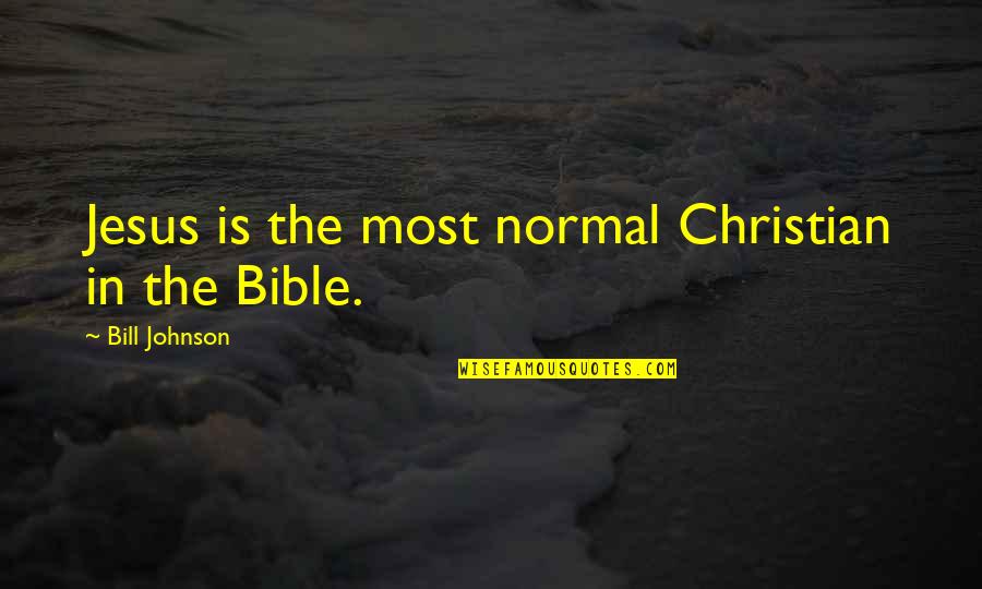 Partituras Gratis Quotes By Bill Johnson: Jesus is the most normal Christian in the Partituras Gratis Quotes By Bill Johnson: Jesus is the most normal Christian in the