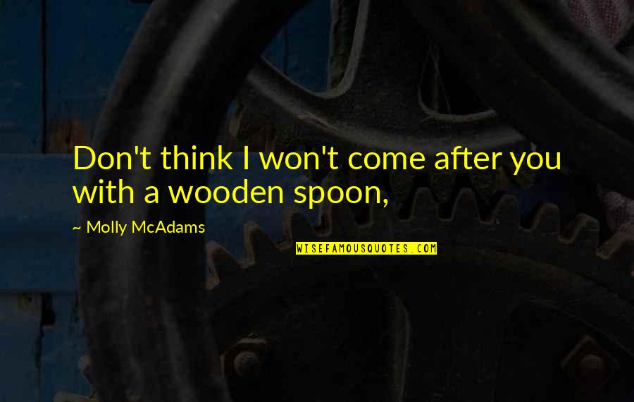 Partituras Gratis Quotes By Molly McAdams: Don't think I won't come after you with Partituras Gratis Quotes By Molly McAdams: Don't think I won't come after you with
