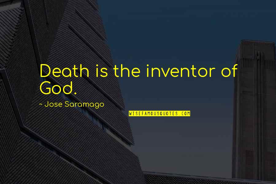 Partituras Musicales Quotes By Jose Saramago: Death is the inventor of God.