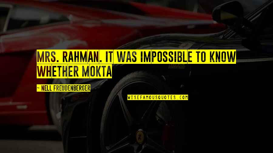 Partner Cheating Quotes By Nell Freudenberger: Mrs. Rahman. It was impossible to know whether