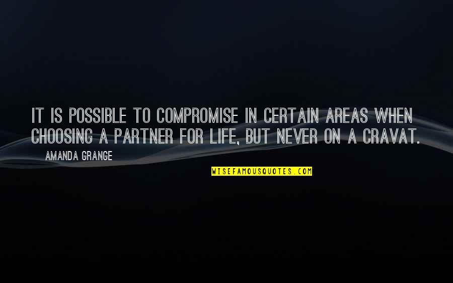 Partner In Life Quotes By Amanda Grange: It is possible to compromise in certain areas