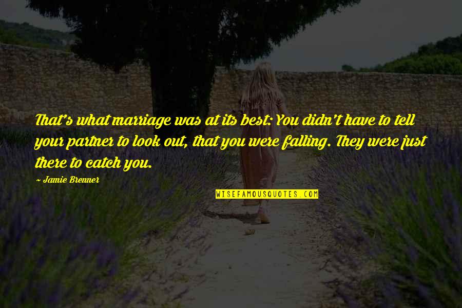 Partner In Love Quotes By Jamie Brenner: That's what marriage was at its best: You