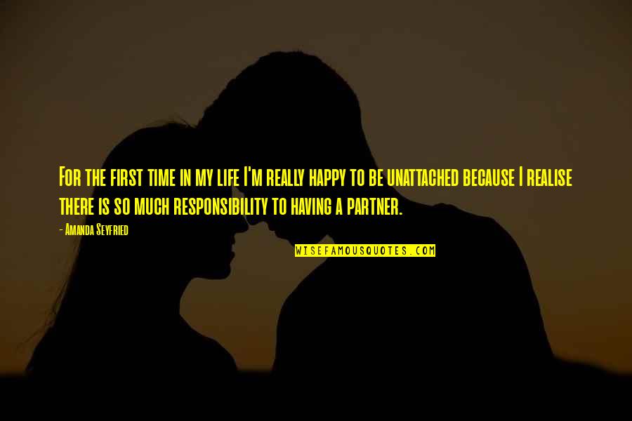 Partner Life Quotes By Amanda Seyfried: For the first time in my life I'm Partner Life Quotes By Amanda Seyfried: For the first time in my life I'm
