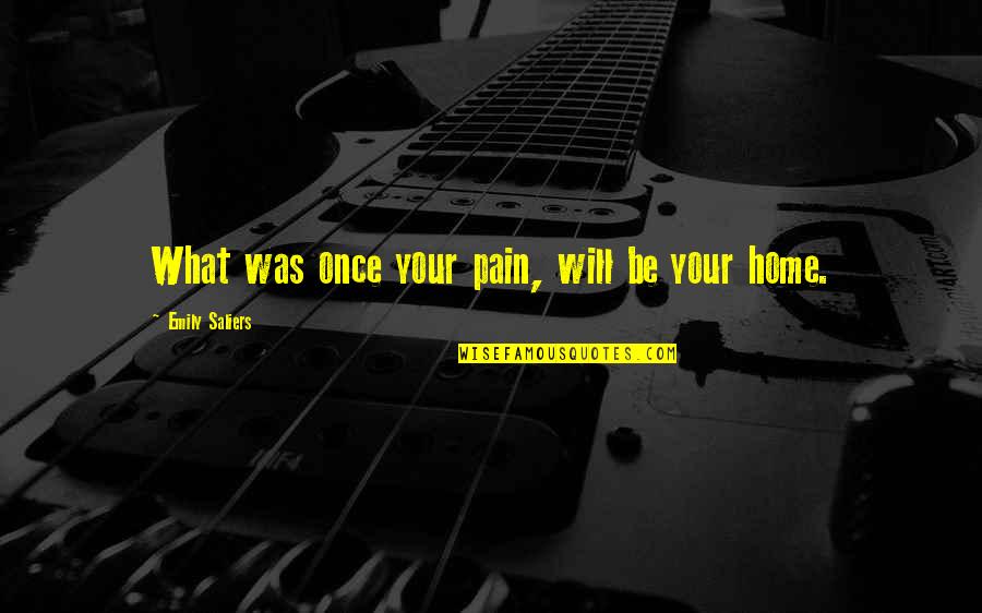 Partner Lying Quotes By Emily Saliers: What was once your pain, will be your Partner Lying Quotes By Emily Saliers: What was once your pain, will be your