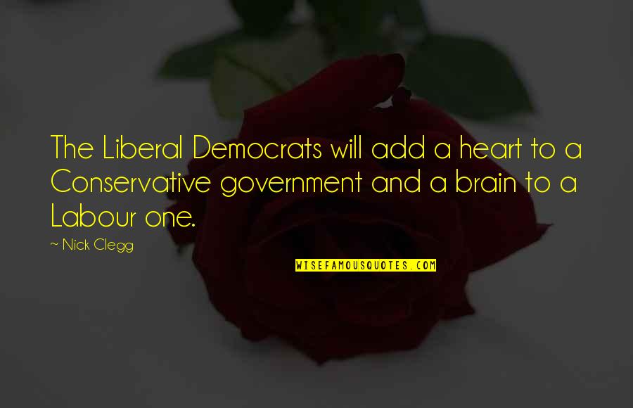 Partner Lying Quotes By Nick Clegg: The Liberal Democrats will add a heart to