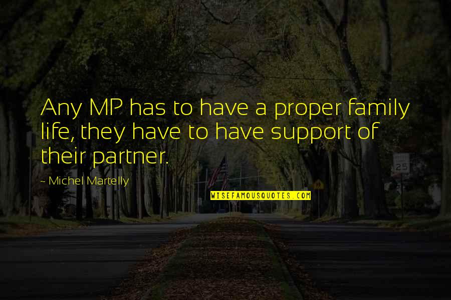 Partner Quotes By Michel Martelly: Any MP has to have a proper family