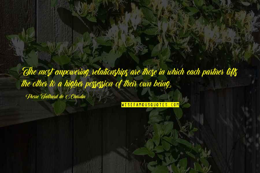 Partner Quotes By Pierre Teilhard De Chardin: The most empowering relationships are those in which