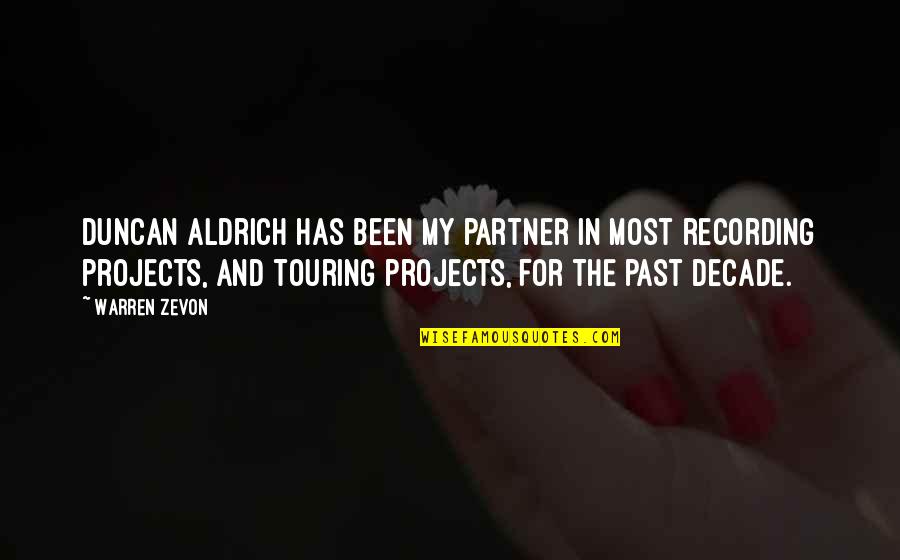 Partner Quotes By Warren Zevon: Duncan Aldrich has been my partner in most