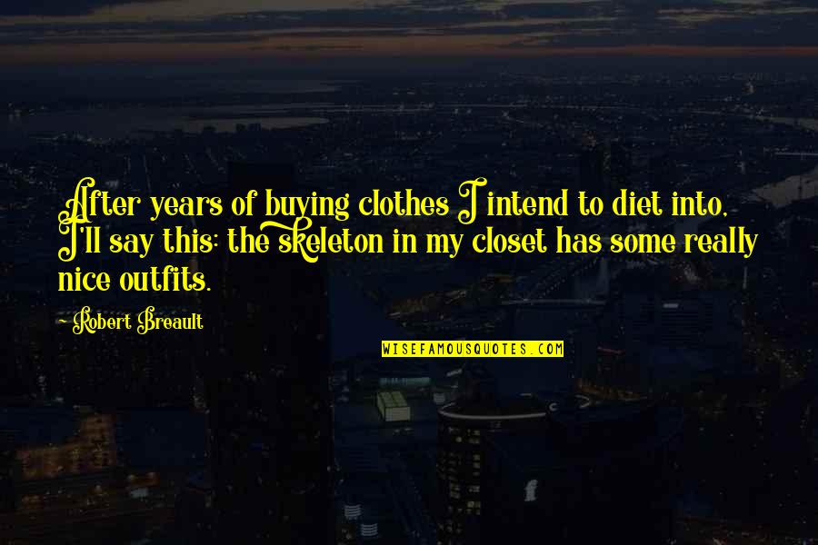 Partnerschaft Englisch Quotes By Robert Breault: After years of buying clothes I intend to