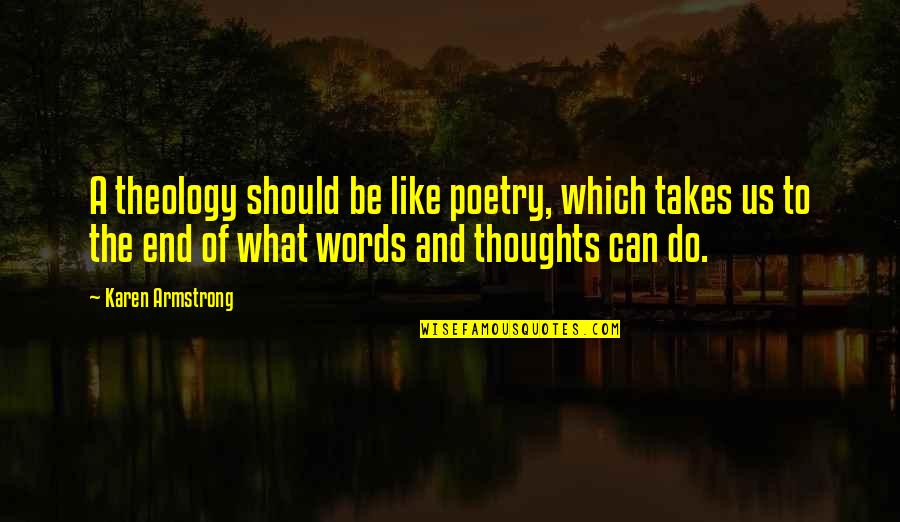 Partnership In Education Quotes By Karen Armstrong: A theology should be like poetry, which takes Partnership In Education Quotes By Karen Armstrong: A theology should be like poetry, which takes