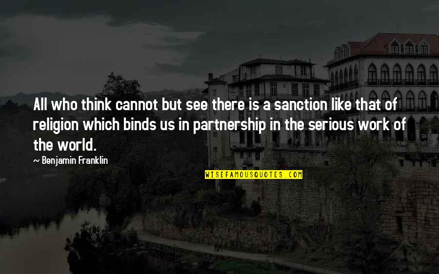 Partnership Quotes By Benjamin Franklin: All who think cannot but see there is