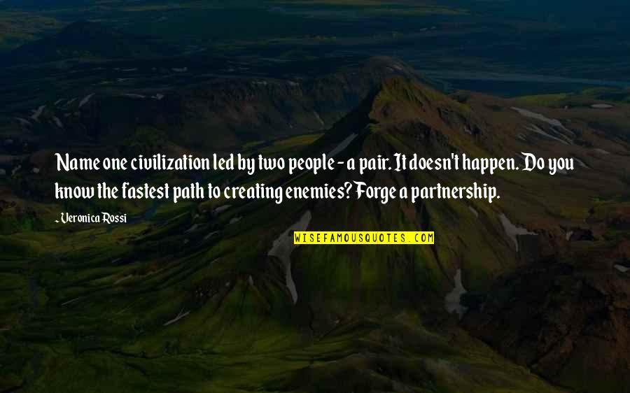 Partnership Quotes By Veronica Rossi: Name one civilization led by two people -