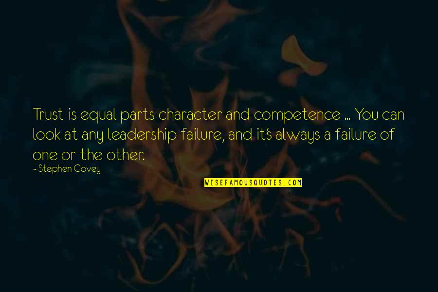 Parts At Quotes By Stephen Covey: Trust is equal parts character and competence ...