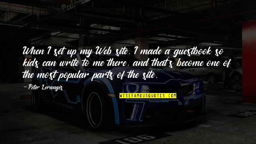 Parts That Quotes By Peter Lerangis: When I set up my Web site, I Parts That Quotes By Peter Lerangis: When I set up my Web site, I