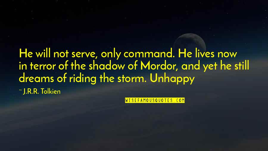 Party Comments Quotes By J.R.R. Tolkien: He will not serve, only command. He lives