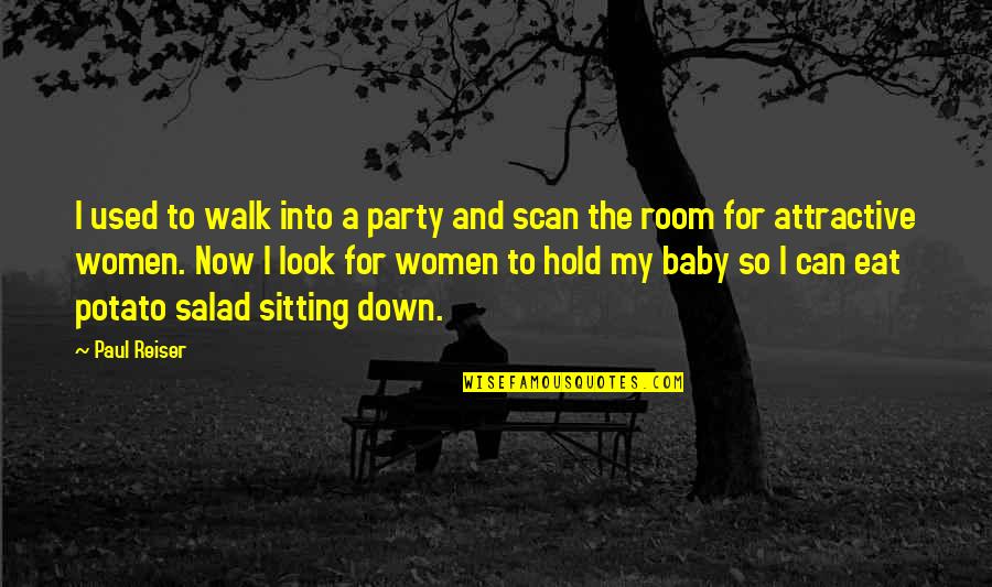 Party Down Quotes By Paul Reiser: I used to walk into a party and Party Down Quotes By Paul Reiser: I used to walk into a party and