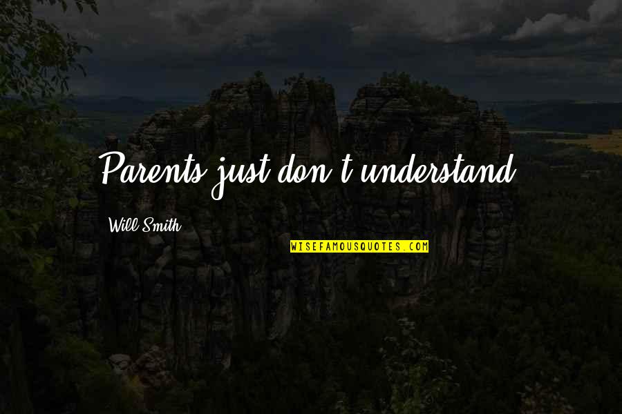 Party Every Night Quotes By Will Smith: Parents just don't understand.