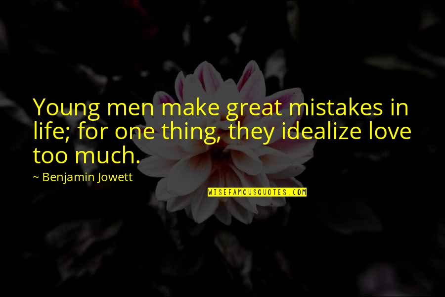 Party Favor Quotes By Benjamin Jowett: Young men make great mistakes in life; for Party Favor Quotes By Benjamin Jowett: Young men make great mistakes in life; for