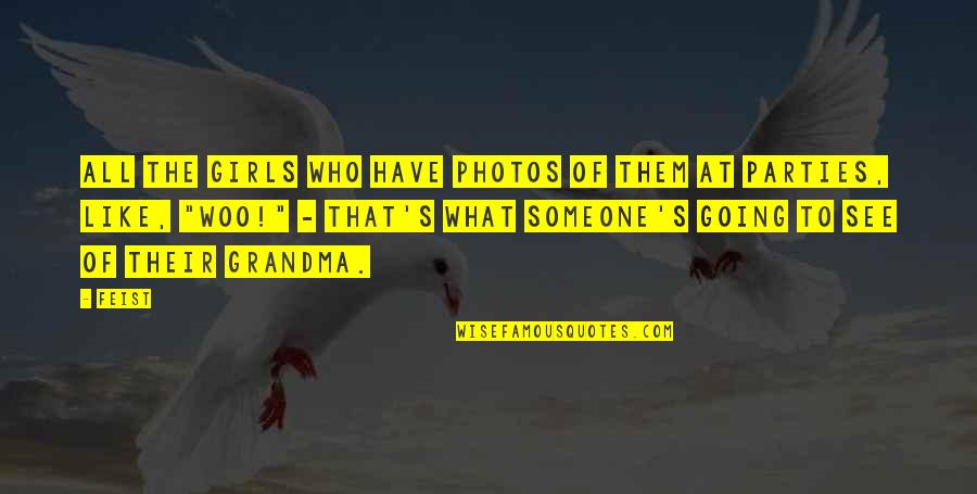 Party Girl Quotes By Feist: All the girls who have photos of them