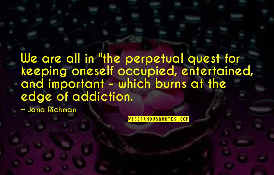 Party Hat Quotes By Jana Richman: We are all in "the perpetual quest for Party Hat Quotes By Jana Richman: We are all in "the perpetual quest for