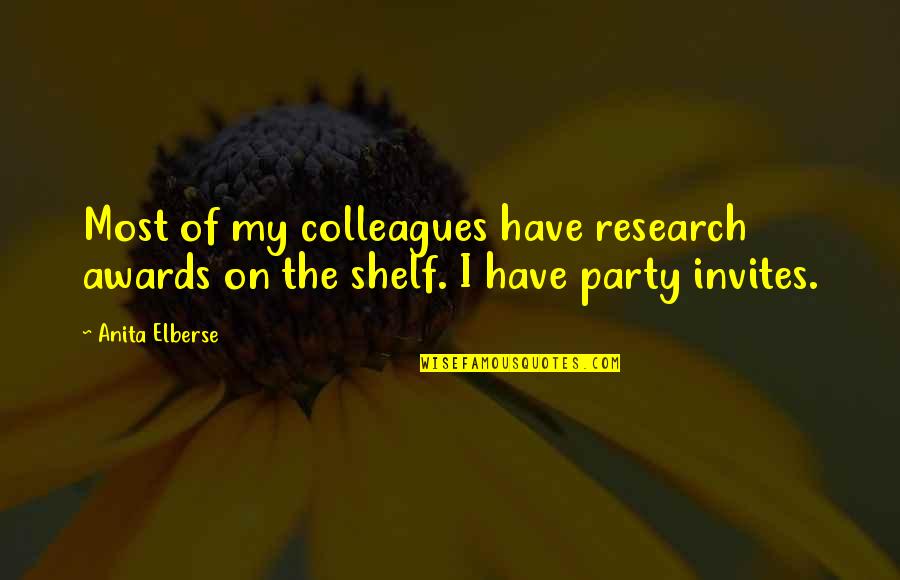 Party Invites Quotes By Anita Elberse: Most of my colleagues have research awards on