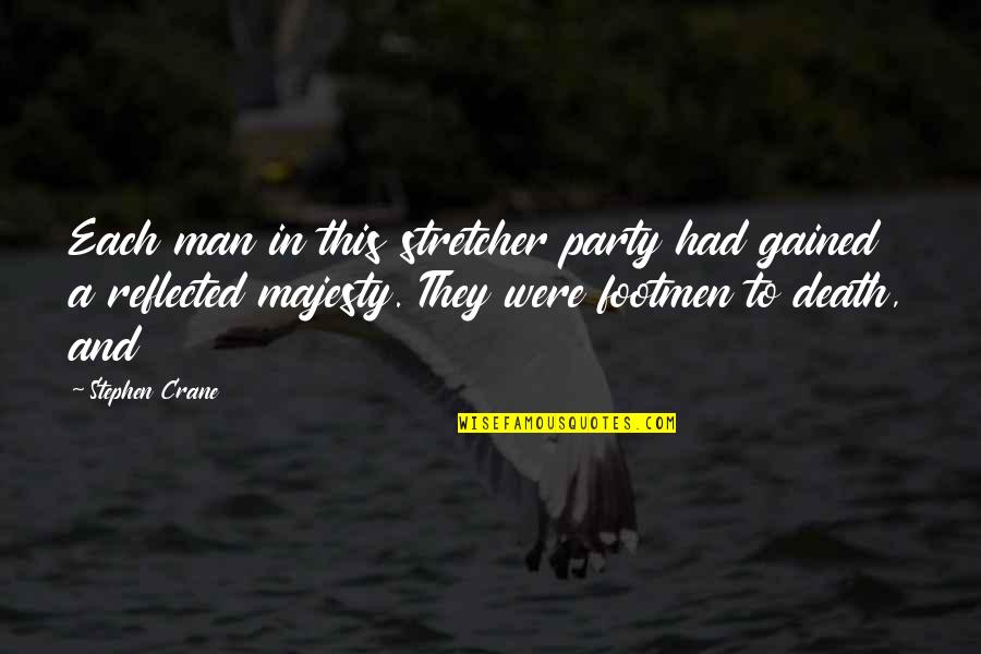 Party Man Quotes By Stephen Crane: Each man in this stretcher party had gained