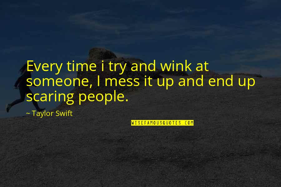 Party Menu Quotes By Taylor Swift: Every time i try and wink at someone,