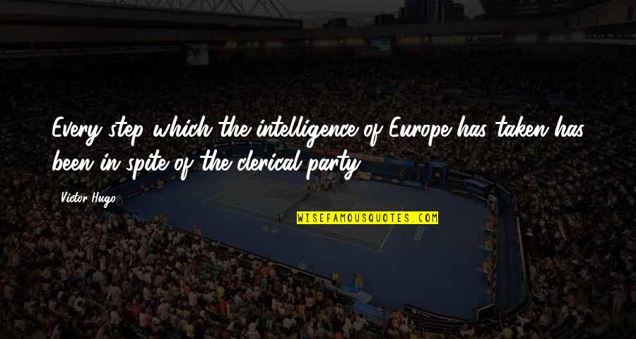 Party Quotes By Victor Hugo: Every step which the intelligence of Europe has Party Quotes By Victor Hugo: Every step which the intelligence of Europe has