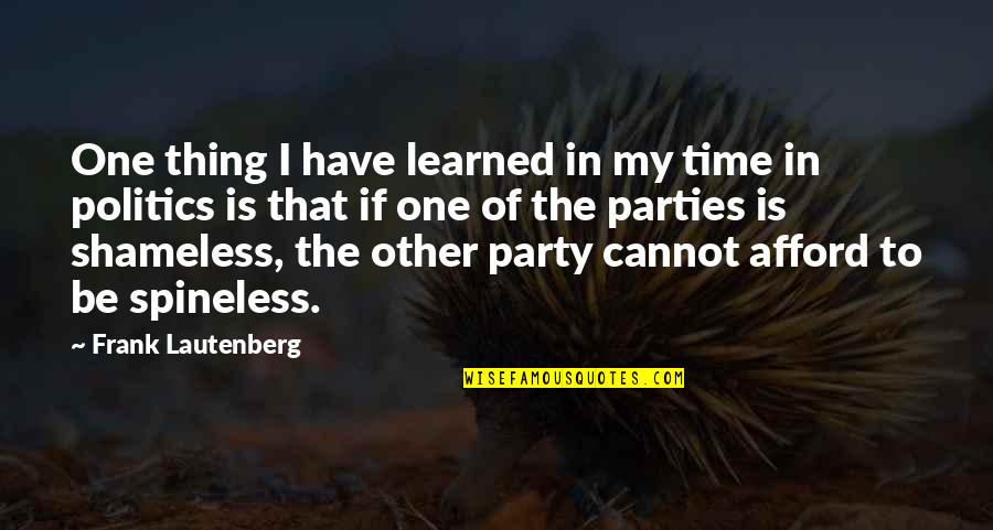 Party Time Quotes By Frank Lautenberg: One thing I have learned in my time