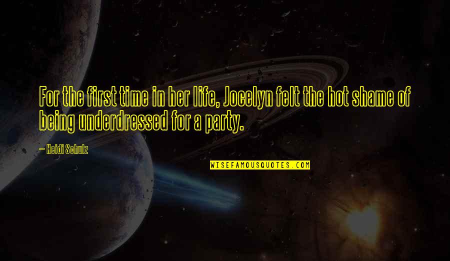 Party Time Quotes By Heidi Schulz: For the first time in her life, Jocelyn