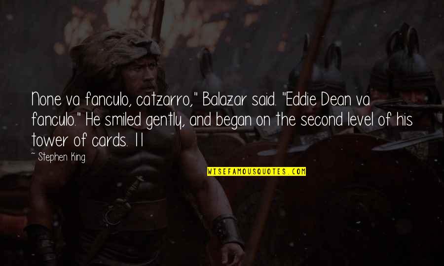 Party While You're Young Quotes By Stephen King: None va fanculo, catzarro," Balazar said. "Eddie Dean