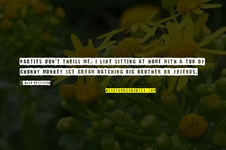 Party With Friends Quotes By Alex Pettyfer: Parties don't thrill me. I like sitting at
