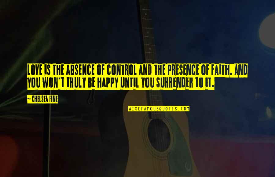 Parula Quotes By Chelsea Fine: Love is the absence of control and the Parula Quotes By Chelsea Fine: Love is the absence of control and the