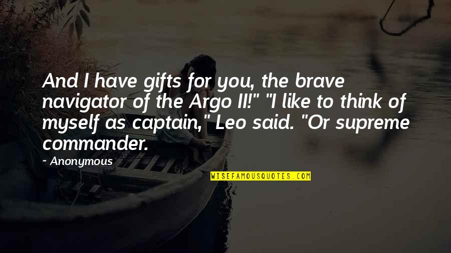 Parure De Lit Quotes By Anonymous: And I have gifts for you, the brave Parure De Lit Quotes By Anonymous: And I have gifts for you, the brave