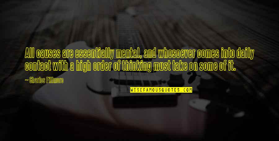Parviainen Karen Quotes By Charles Fillmore: All causes are essentially mental, and whosoever comes Parviainen Karen Quotes By Charles Fillmore: All causes are essentially mental, and whosoever comes