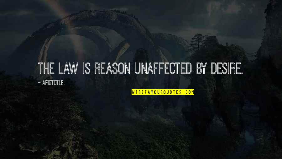 Parvins Lawn Quotes By Aristotle.: The law is reason unaffected by desire. Parvins Lawn Quotes By Aristotle.: The law is reason unaffected by desire.