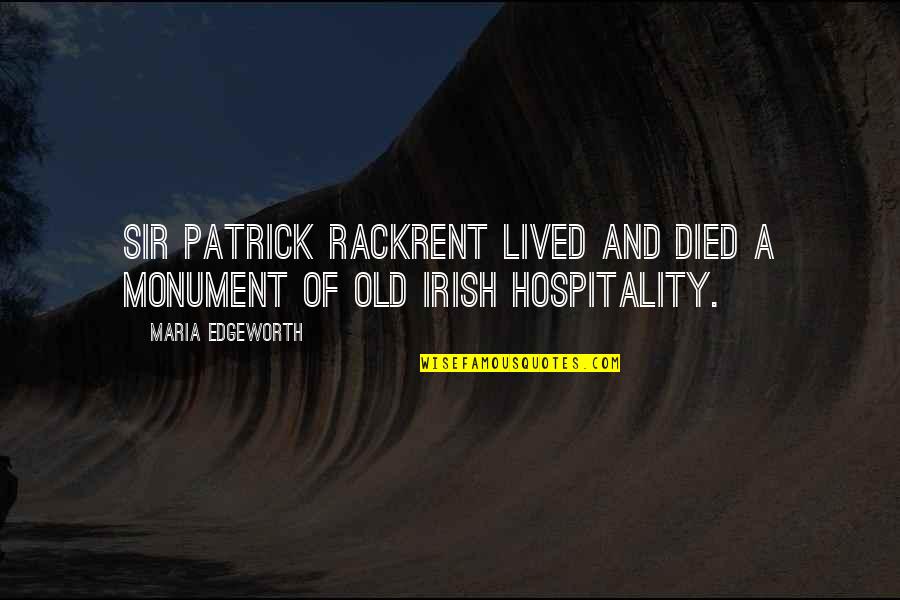Parvins Lawn Quotes By Maria Edgeworth: Sir Patrick Rackrent lived and died a monument Parvins Lawn Quotes By Maria Edgeworth: Sir Patrick Rackrent lived and died a monument