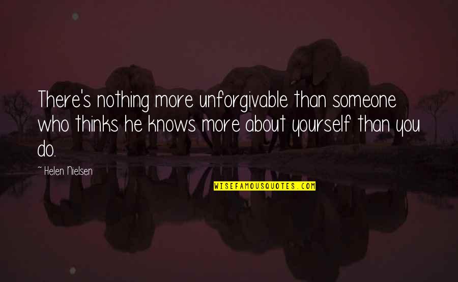 Parvo Survivor Quotes By Helen Nielsen: There's nothing more unforgivable than someone who thinks Parvo Survivor Quotes By Helen Nielsen: There's nothing more unforgivable than someone who thinks
