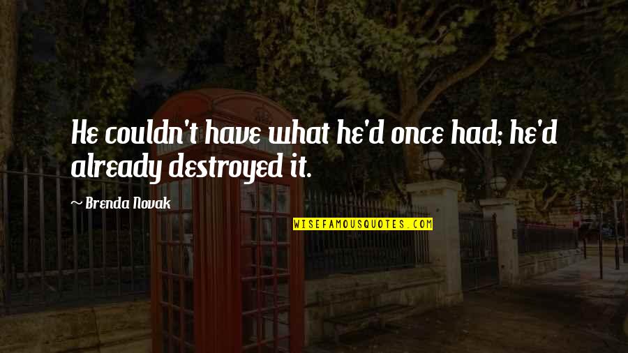 Parvulario Significa Quotes By Brenda Novak: He couldn't have what he'd once had; he'd