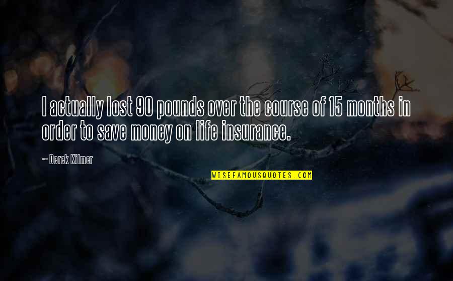 Paryavaran Divas Quotes By Derek Kilmer: I actually lost 90 pounds over the course Paryavaran Divas Quotes By Derek Kilmer: I actually lost 90 pounds over the course