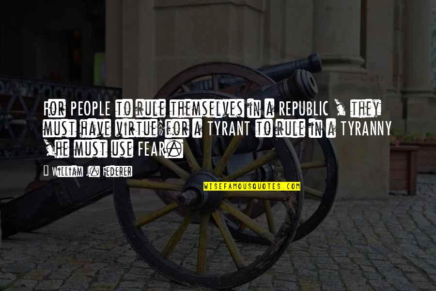 Paryavaran Pradushan Quotes By William J. Federer: For PEOPLE to rule themselves in a REPUBLIC