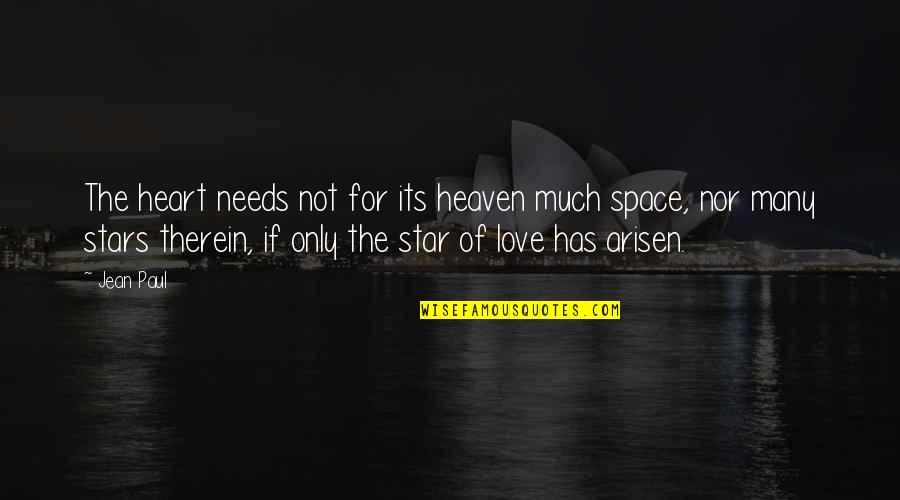 Parziale Obituary Quotes By Jean Paul: The heart needs not for its heaven much Parziale Obituary Quotes By Jean Paul: The heart needs not for its heaven much