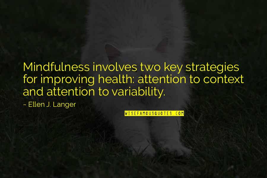 Parzival Summary Quotes By Ellen J. Langer: Mindfulness involves two key strategies for improving health: Parzival Summary Quotes By Ellen J. Langer: Mindfulness involves two key strategies for improving health: