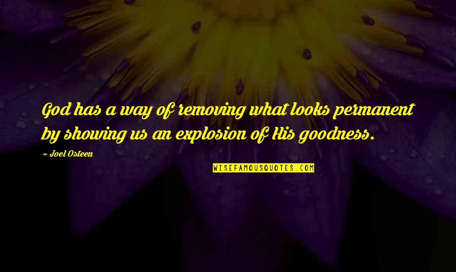 Pasadena Possum Quotes By Joel Osteen: God has a way of removing what looks