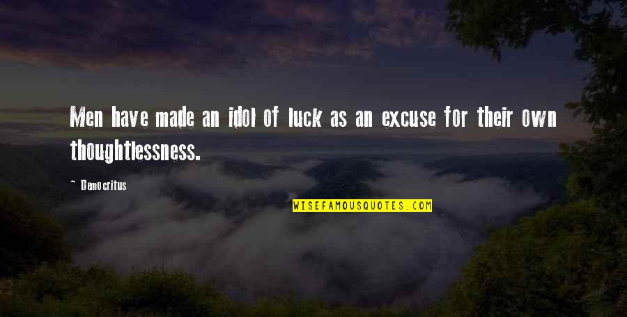 Pasajero Regular Quotes By Democritus: Men have made an idol of luck as