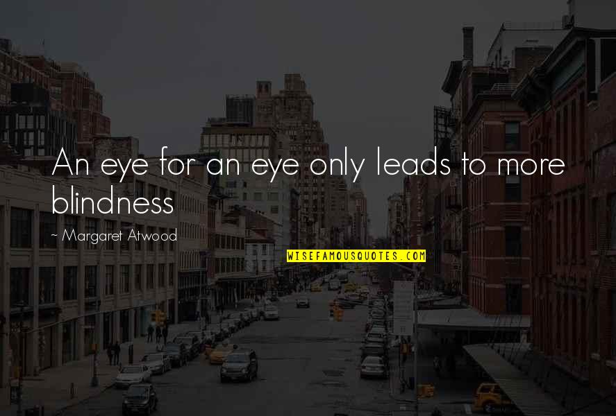 Pasamos In English Quotes By Margaret Atwood: An eye for an eye only leads to