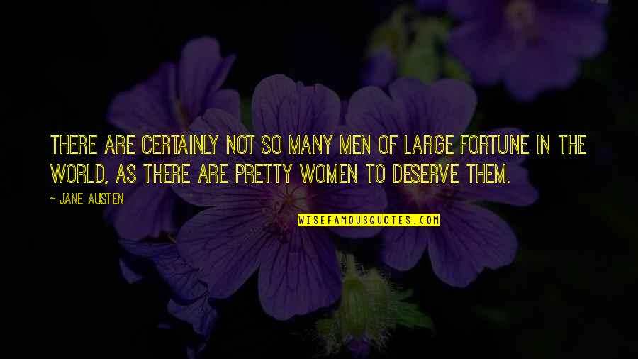 Pasang Lhamu Quotes By Jane Austen: There are certainly not so many men of Pasang Lhamu Quotes By Jane Austen: There are certainly not so many men of