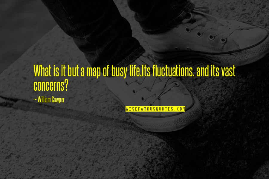 Pasaporte Saime Quotes By William Cowper: What is it but a map of busy